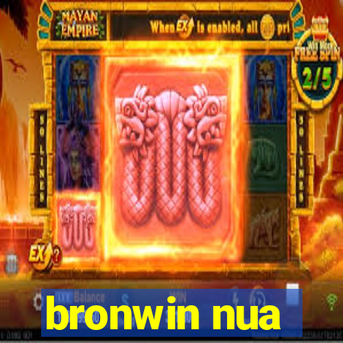 bronwin nua